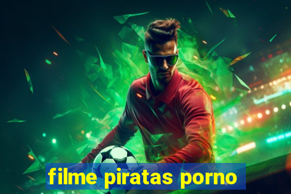 filme piratas porno